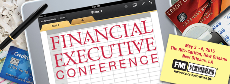 2015 FMI Financial Executive Conference (May 4-6)| San Francisco, CA