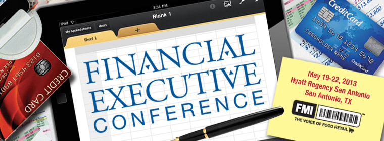 2013 FMI Financial Executive Conference (May 19-22 | San Antonio, TX)